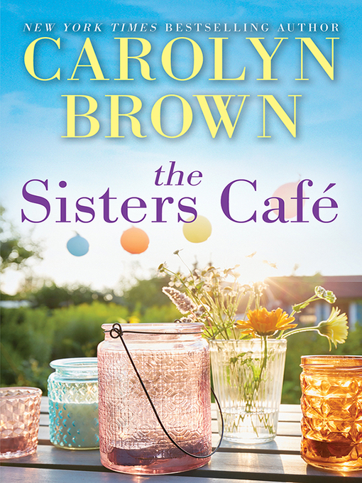 Title details for The Sisters Café by Carolyn Brown - Available